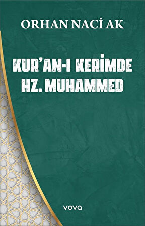 Kur'an-ı Kerimde Hz. Muhammed / Orhan Naci Ak