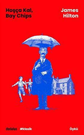 Hoşça Kal, Bay Chips / James Hilton