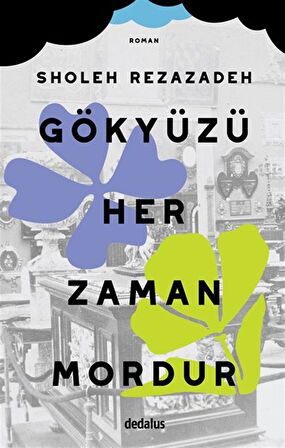 Gökyüzü Her Zaman Mordur / Sholeh Rezazadeh