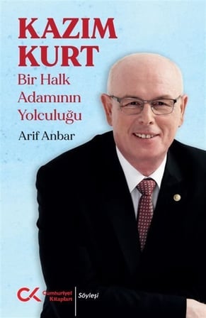 Kazım Kurt - Bir Halk Adamının Yolculuğu / Arif Anbar
