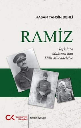 Ramiz - Teşkilât-ı Mahsusa’dan Milli Mücadele’ye