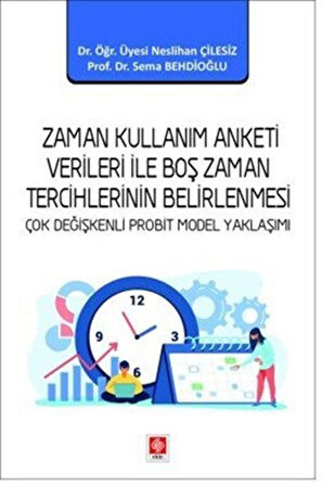 Zaman Kullanım Anketi Verileri ile Boş Zaman Tercihlerinin Belirlenmesi / Dr. Öğr. Üyesi Neslihan Çilesiz