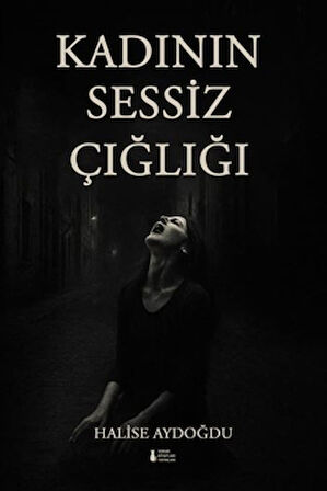 Kadının Sessiz Çığlığı