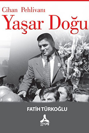 Cihan Pehlivanı Yaşar Doğu