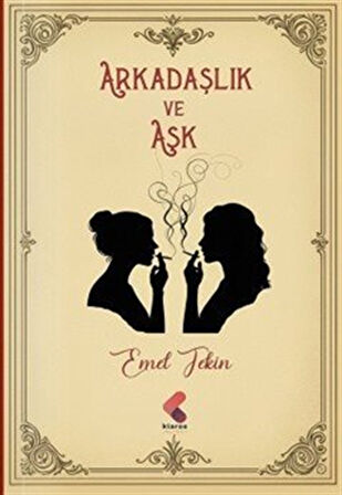 Arkadaşlık ve Aşk / Emel Tekin