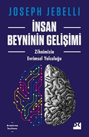 İnsan Beyninin Gelişimi & Zihnimizin Evrimsel Yolculuğu / Joseph Jebelli