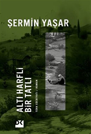 Altı Harfli Bir Tatlı / Şermin Yaşar