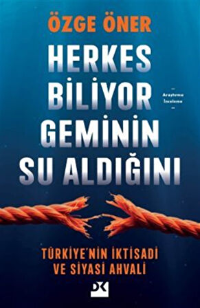 Herkes Biliyor Geminin Su Aldığını & Türkiye'nin İktisadi ve Siyasi Ahvali / Özge Öner