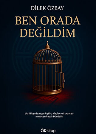 Ben Orada Değildim / Dilek Özbay