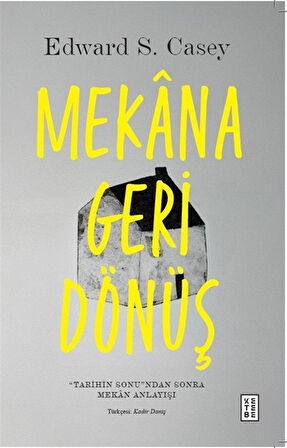 Mekana Geri Dönüş / Edward S. Casey