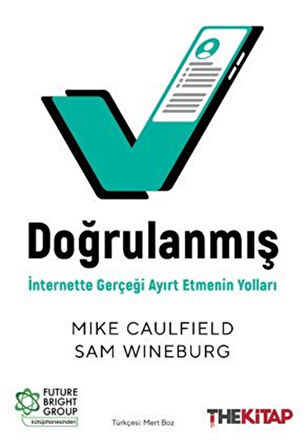 Doğrulanmış: İnternette Gerçeği Ayırt Etmenin Yolları / Mike Caulfield