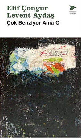 Çok Benziyor Ama O / Elif Çongur