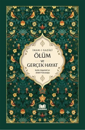 Ölüm ve Gerçek Hayat / İmam Gazali
