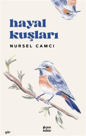 Hayal Kuşları / Nursel Camcı