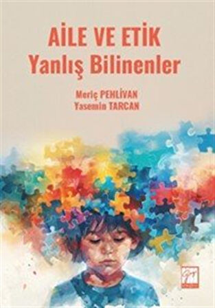 Aile ve Etik Yanlış Bilinenler / Meriç Pehlivan