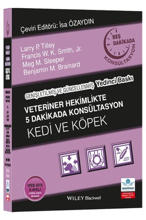 Veteriner Hekimlikte 5 Dakikada Konsültasyon Kedi ve Köpek Genişletilmiş ve Güncellenmiş 7. Baskı