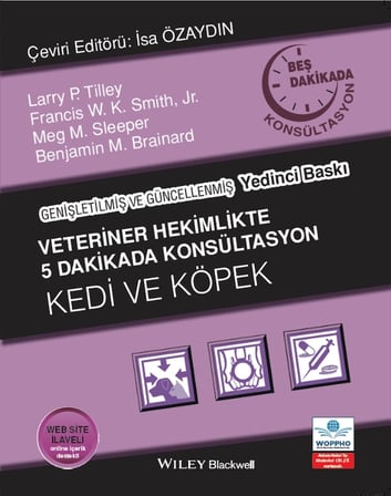 Veteriner Hekimlikte 5 Dakikada Konsültasyon Kedi ve Köpek Genişletilmiş ve Güncellenmiş 7. Baskı