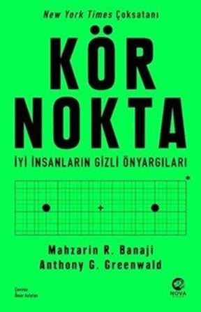 Kör Nokta / İyi İnsanların Gizli Önyargıları / Mahzarin R. Banaji