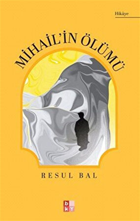 Mihail'in Ölümü / Resul Bal