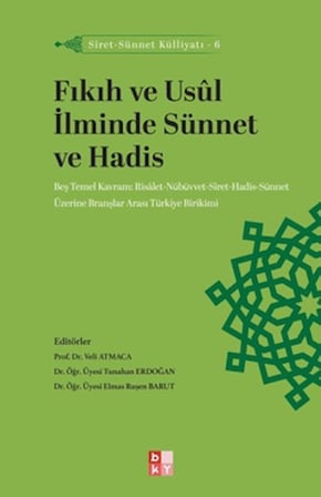 Siret - Sünnet Külliyatı 6 - Fıkıh ve Usul İlminde Sünnet ve Hadis