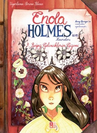 Enola Holmes’un Maceraları 3 - Beyaz Gelinciklerin Gizemi