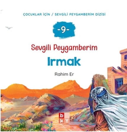 Sevgili Peygamberim - 9 Irmak