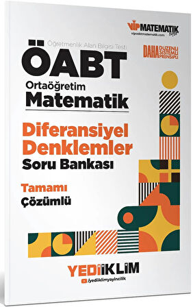 Yediiklim ÖABT Ortaöğretim Matematik Öğretmenliği Diferansiyel Denklemler Tamamı Çözümlü Soru Bankası