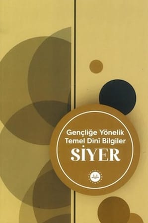 Gençliğe Yönelik Temel Dini Bilgiler Siyer