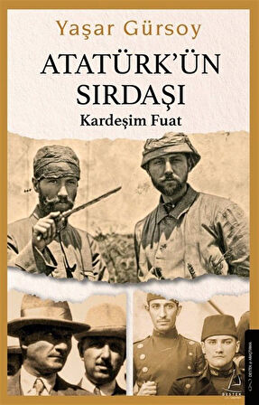 Atatürk'ün Sırdaşı & Kardeşim Fuat / Yaşar Gürsoy
