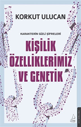 Kişilik Özelliklerimiz ve Genetik / Korkut Ulucan