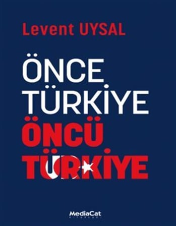 Önce Türkiye Öncü Türkiye / Levent Uysal