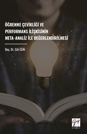 Öğrenme Çevikliği ve Performans İlişkisinin Meta-Analiz İle Değerlendirilmesi / Gül Gün