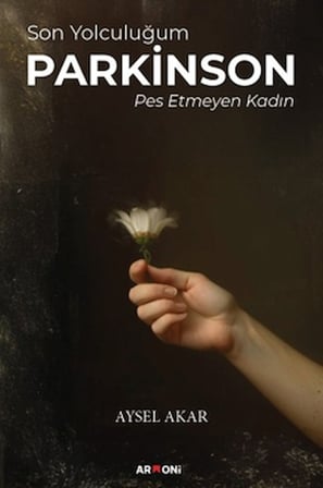 Son Yolculuğum Parkinson Pes Etmeyen Kadın