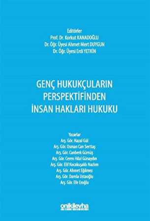 Genç Hukukçuların Perspektifinden İnsan Hakları Hukuku / Osman Korkut Kanadoğlu