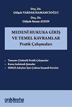 Medeni Hukuka Giriş ve Temel Kavramlar Pratik Çalışmaları / Gülşah Vardar Hamamcıoğlu