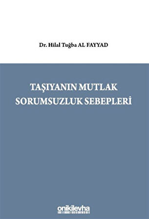 Taşıyanın Mutlak Sorumsuzluk Sebepleri / Hilal Tuğba Al Fayyad