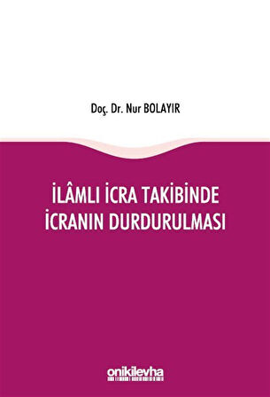 İlamlı İcra Takibinde İcranın Durdurulması / Nur Bolayır