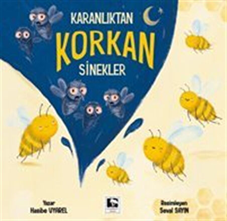 Kitabın Adı Karanlıktan Korkan Sinekler / Hasibe Uyarel