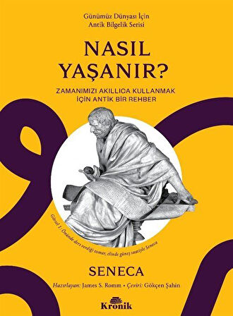 Nasıl Yaşanır? & Zamanımızı Akıllıca Kullanmak için Bir Rehber / Seneca