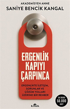 Ergenlik Kapıyı Çarpınca & Ergenlikte İletişim, Sorunlar ve Çözüm Yolları Üzerine Bir Rehber / Doç. Dr. Saniye Bencik Kangal