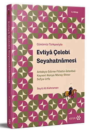 Günümüz Türkçesiyle: Evliya Çelebi Seyahatnamesi 3. Kitap