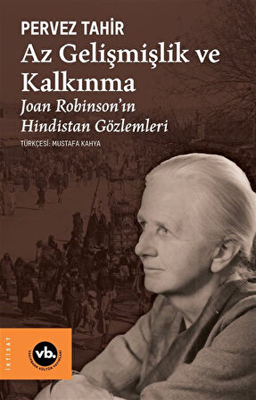 Az Gelişmişlik ve Kalkınma & Joan Robinson'ın Hindistan Gözlemleri / Pervez Tahir