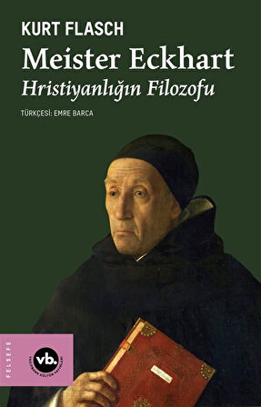 Meister Eckhart & Hristiyanlığın Filozofu / Kurt Flasch