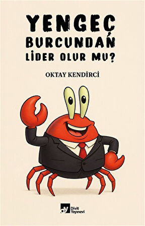 Yengeç Burcundan Lider Olur Mu? / Oktay Kendirci