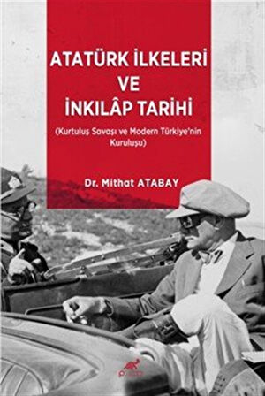 Atatürk İlkeleri ve İnkılap Tarihi / Dr. Mithat Atabay