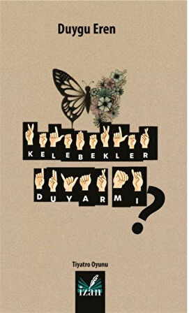 Kelebekler Duyar Mı? / Duygu Eren
