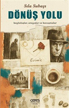 Dönüş Yolu & Kayboluşlar, Arayışlar ve Kavuşmalar / Sıla Subaşı