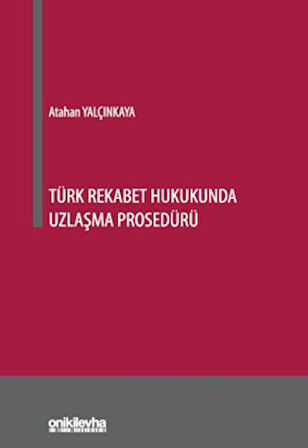 Türk Rekabet Hukukunda Uzlaşma Prosedürü