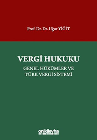 Vergi Hukuku - Genel Hükümler ve Türk Vergi Sistemi