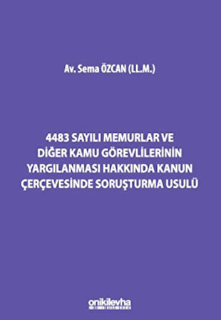 4483 Sayılı Memurlar ve Diğer Kamu Görevlilerinin Yargılanması Hakkında Kanun Çerçevesinde Soruşturma Usulü